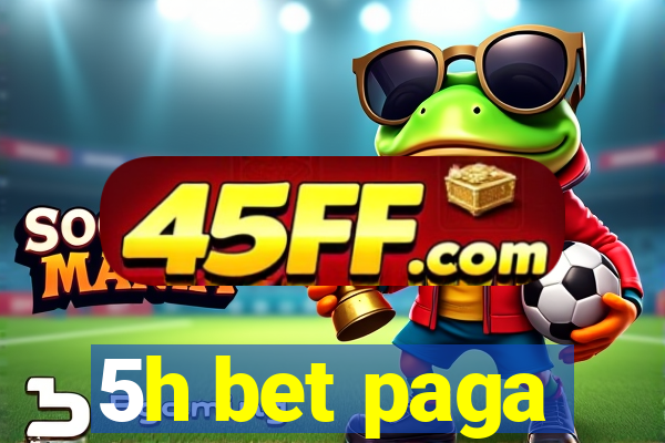 5h bet paga